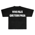 VIVE FELIZ QUE TODO PASA