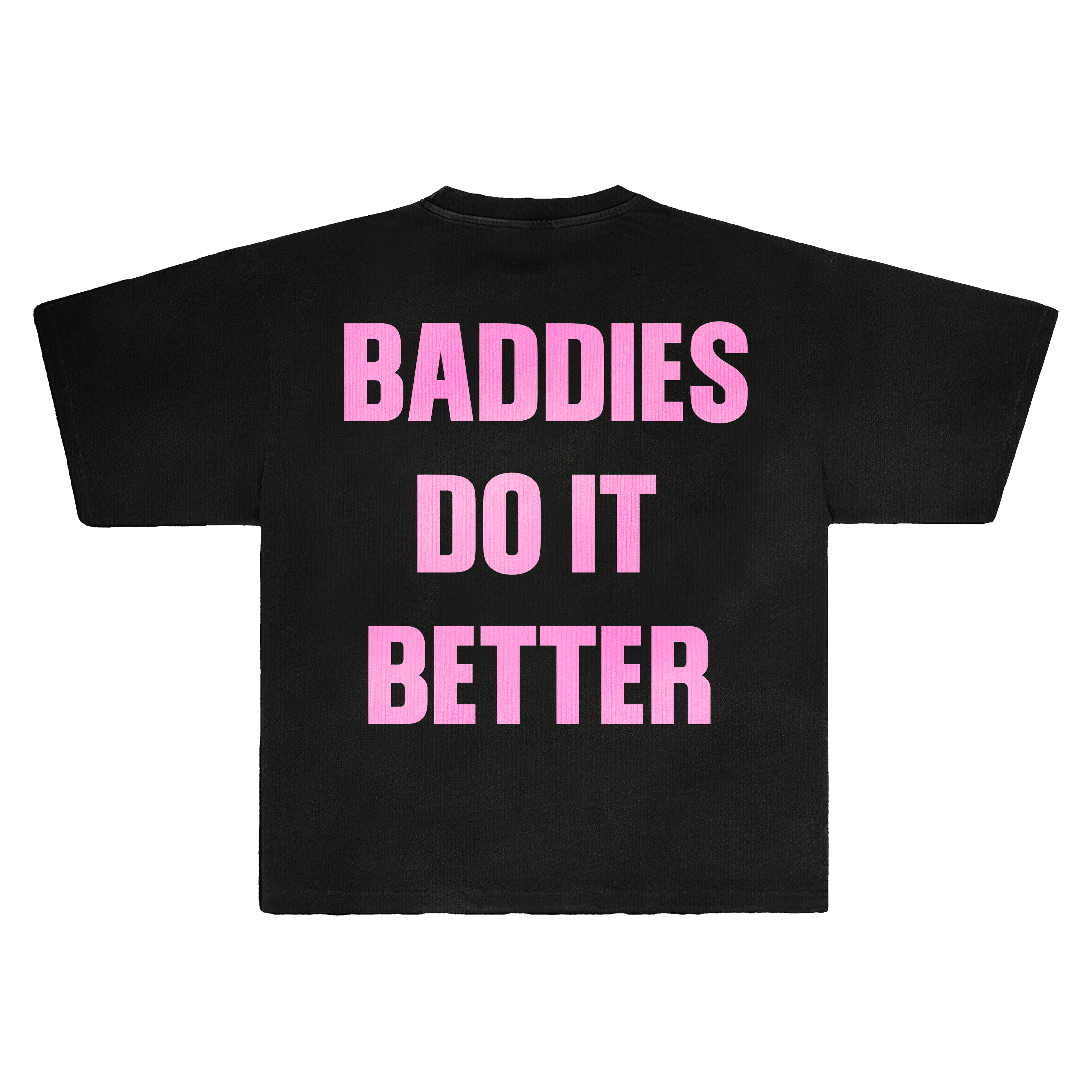 BADDIES DO IT BETTER BLACK